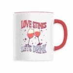 Love Stink Let's Drink Mug Céramique