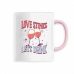 Love Stink Let's Drink Mug Céramique