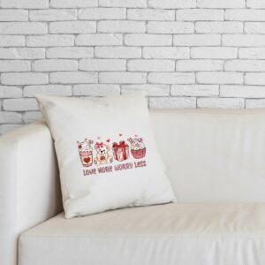 Love more worry less,Aimer plus, s'inquiéter moins,Coussin